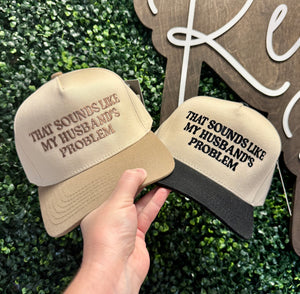 Sounds Like My Husband’s Problem Hat