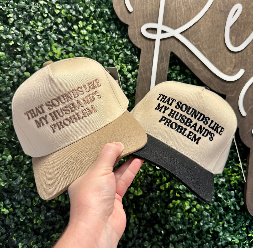 Sounds Like My Husband’s Problem Hat